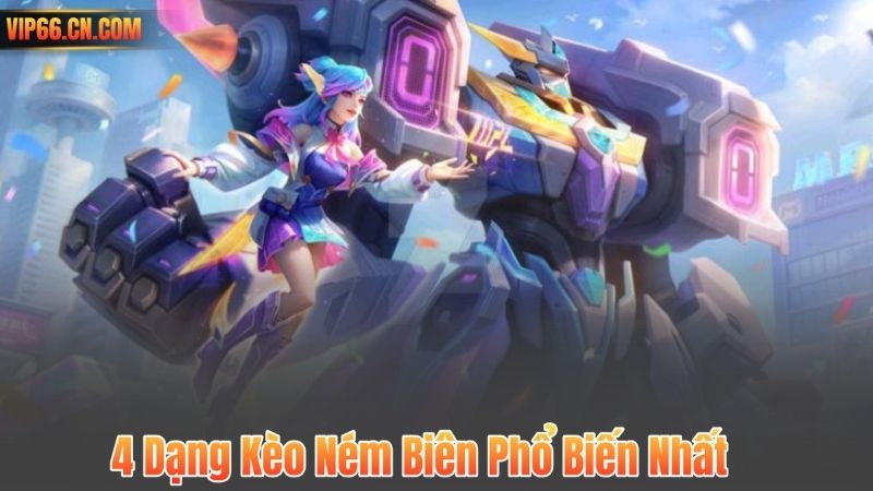 Kèo Ném Biên – Bí Mật Kiếm Lời Ổn Định Mà Ít Ai Biết Tại VIP66 7 4 Dạng Kèo Ném Biên Phổ Biến Nhất