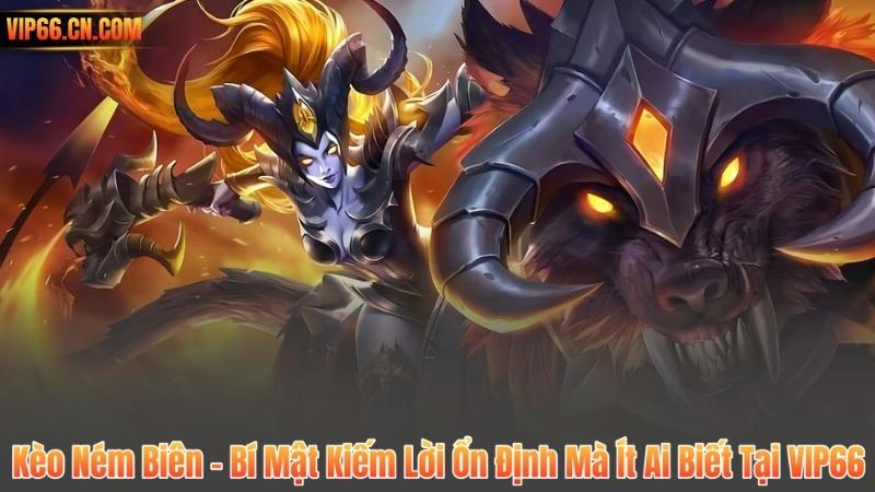 Kèo Ném Biên – Bí Mật Kiếm Lời Ổn Định Mà Ít Ai Biết Tại VIP66 1 Kèo Ném Biên – Bí Mật Kiếm Lời Ổn Định Mà Ít Ai Biết Tại VIP66