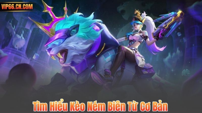 Kèo Ném Biên – Bí Mật Kiếm Lời Ổn Định Mà Ít Ai Biết Tại VIP66 6 Tìm Hiểu Kèo Ném Biên Từ Cơ Bản